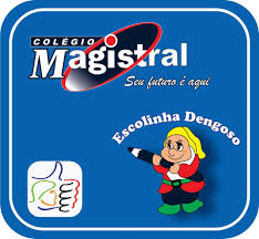 COLÉGIO MAGISTRAL - ESCOLINHA DENGOSO